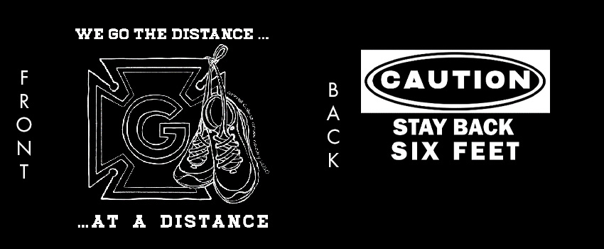 Image of the Singlets for the virtual 5k. Front Image: Grinnell College Honor G logo with a pair of shoes. Text: We go the distance at a distance. Back Image: Caution sign with the text below: Stay back six feet. 