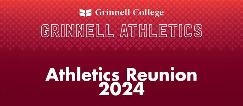 White text on a Red background. Text: Grinnell Athletics, Athletics Reunion 2024. The Grinnell College logo sits above the text in white. 