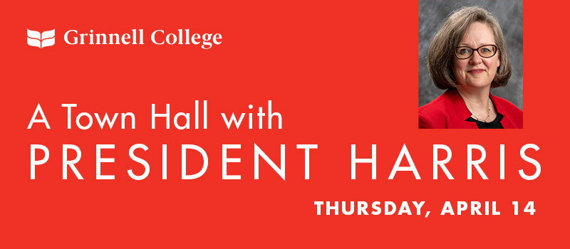 White text on red background. Text: A Townhall with President Harris - Thursday April, 14. President Harris's headshot is in the upper right corner and the Grinnell College logo in white is in the left corner. 