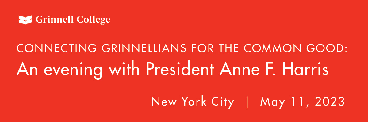 White text on red background. Text: Connecting Grinnellians for the common good: An evening with President Anne F. Harris, New York City | May 11, 2023