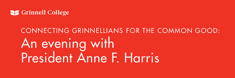 White text on red background. Text: Connecting Grinnellians for the common good: An evening with President Anne F. Harris