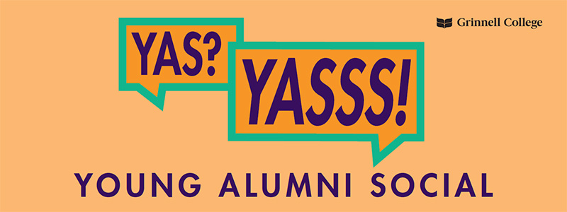 Black Text on a peach background. The words YAS? and YASSS! are in a green quotation box. Other Text: Young Alumni Social.