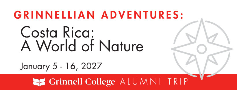 Text: Grinnellian Adventures: Costa Rica: A World of Nature, Jan. 5-16,2027.