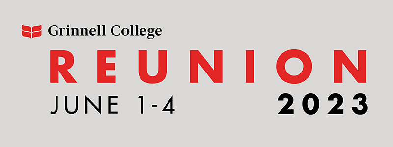 Red and Black Text on a gray background. Text: Reunion 2023. June 1-4. The Grinnell College logo sits in the upper right corner above the text.