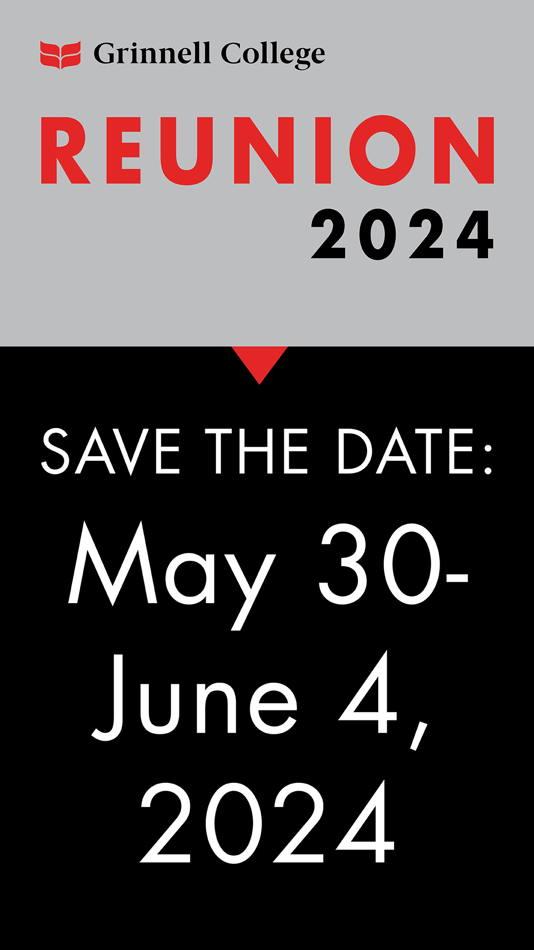 Two sections of text. First section Red and Black text over a gray background. Text: Reunion 2024. Second section white text over black background. Text: Save the date: May 30-June 4, 2023.