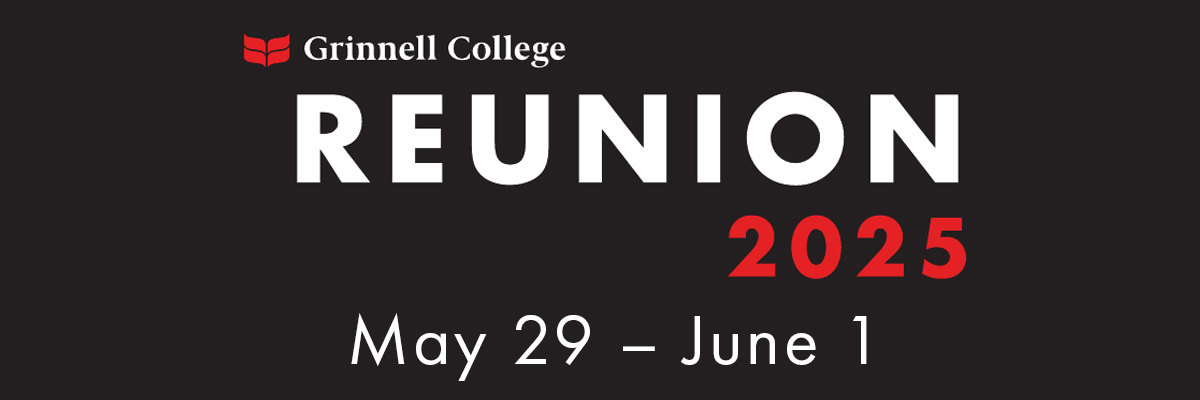 Red and white text on a black background. Text: Reunion 2025, May 29-June 1. Grinnell College logo sits above the text.
