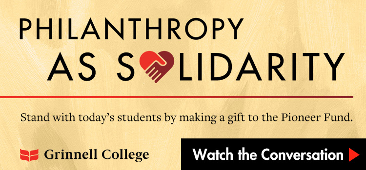 Text: Philanthropy as Solidarity - Stand with today's students by making a gift to the Pioneer Fund. Watch the Conversation >.