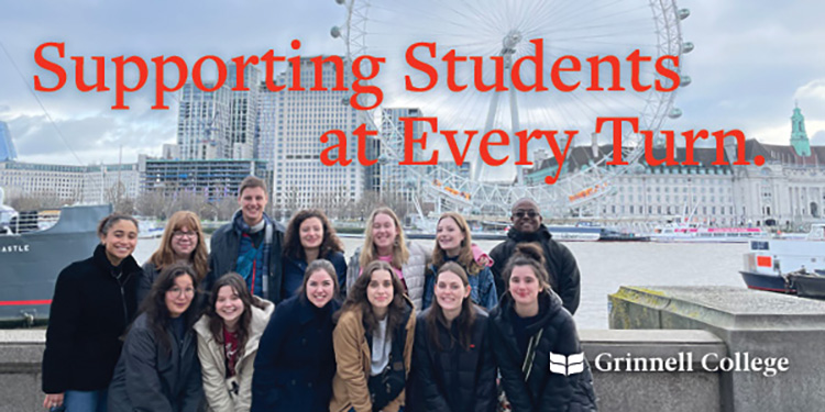 A group photo featuring Grinnell students in London. Text: Supporting Students at Every Turn.