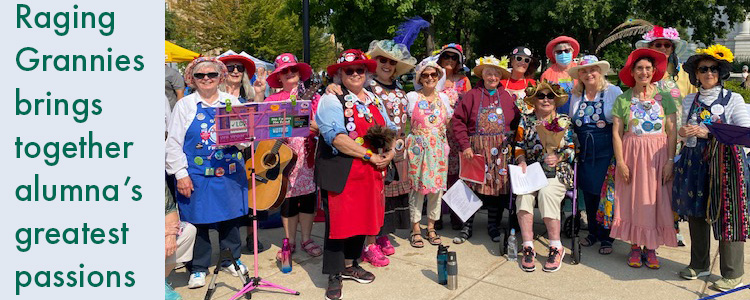 Text: Raging Grannies brings together alumna's greatest passions. Picture: A group photo of the Raging Grannies.