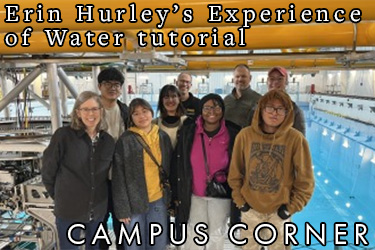 Text: Campus Corner - Erin Hurley’s Experience of Water tutorial. Image: Erin Hurley and the student of her tutorial class take a picture in front of the Grinnell College pool.