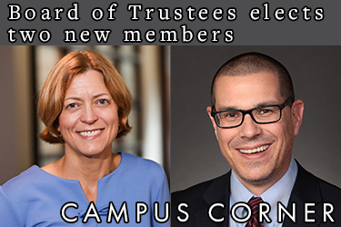 Text: Campus Corner - Board of Trustees elects two new members. Image: Headshots of Laura Sander and Steve Sandquist.