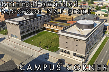 Text: Campus Corner - Grinnell awarded $400,000 NSF grant. Image: Aerial photo of Renfrow Hall