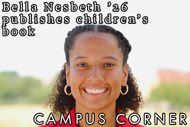 Text: Campus Corner - Bella Nesbeth ’26 publishes children’s book. Image: Bella Nesbeth ’26.