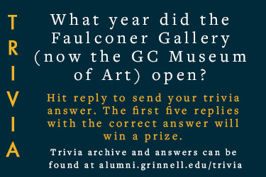 Trivia: What year did the GC Museum of Art (then known as Faulconer Gallery) open? Hit reply to send in your answer. The first five correct answers get a prize.