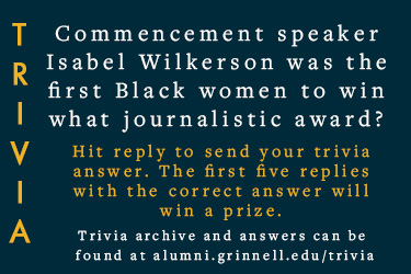 Trivia: Commencement speaker Isabel Wilkerson was the first Black women to win what journalistic award? Hit reply to send in your answer. The first five correct answers get a prize.