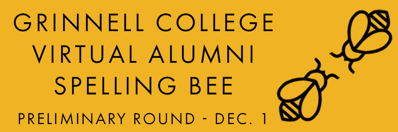 Icon: Two bees facing each other. Text: Grinnell College Virtual Alumni Spelling Bee - Preliminary round Dec. 1