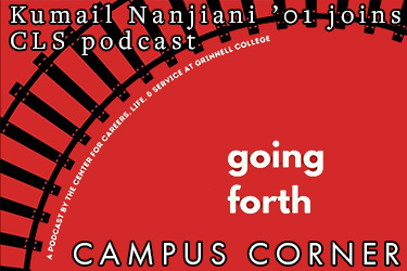 Text: Campus Corner - Kumail Nanjiani ‘01 joins CLS podcast. Image: Stylized railroad tracks on red background. Text on image: Going Forth. .