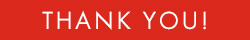 White text on red background. Text: Thank you!