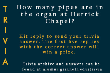 Trivia: How many pipes are in the organ at Herrick Chapel?  Hit reply to send in your answer. The first five correct answers get a prize.